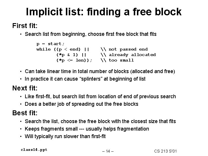 Implicit list: finding a free block First fit: • Search list from beginning, choose Implicit list: finding a free block First fit: • Search list from beginning, choose