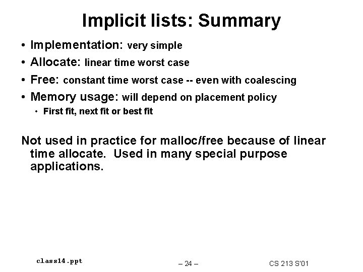 Implicit lists: Summary • • Implementation: very simple Allocate: linear time worst case Free: Implicit lists: Summary • • Implementation: very simple Allocate: linear time worst case Free: