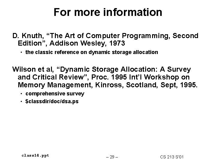 For more information D. Knuth, “The Art of Computer Programming, Second Edition”, Addison Wesley, For more information D. Knuth, “The Art of Computer Programming, Second Edition”, Addison Wesley,