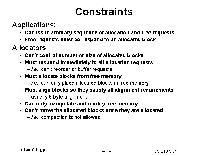 Constraints Applications: • Can issue arbitrary sequence of allocation and free requests • Free Constraints Applications: • Can issue arbitrary sequence of allocation and free requests • Free