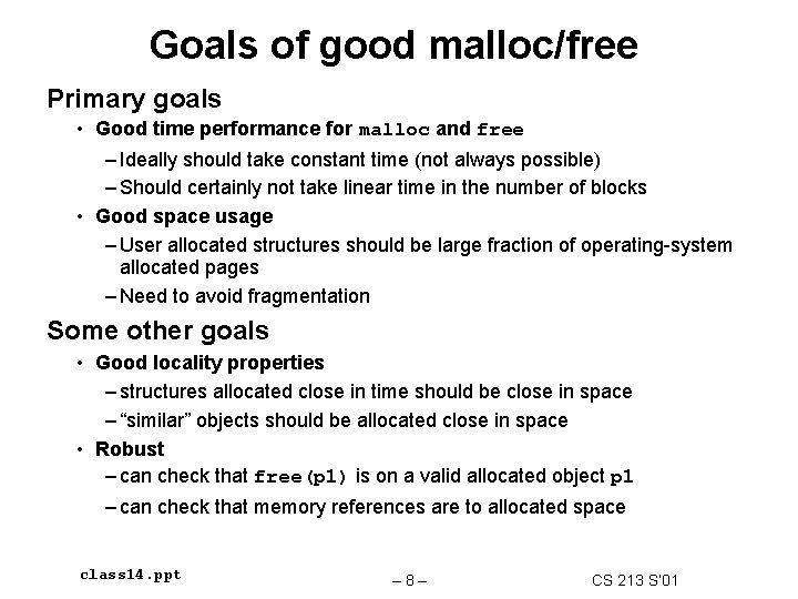 Goals of good malloc/free Primary goals • Good time performance for malloc and free Goals of good malloc/free Primary goals • Good time performance for malloc and free