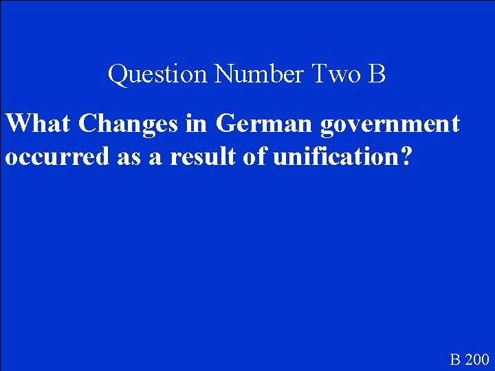 Question Number Two B What Changes in German government occurred as a result of