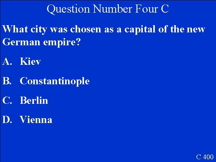 Question Number Four C What city was chosen as a capital of the new