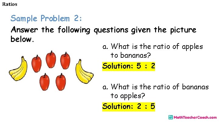 Ratios Sample Problem 2: Answer the following questions given the picture below. a. What