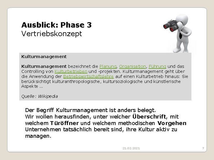 Ausblick: Phase 3 Vertriebskonzept Kulturmanagement bezeichnet die Planung, Organisation, Führung und das Controlling von Ausblick: Phase 3 Vertriebskonzept Kulturmanagement bezeichnet die Planung, Organisation, Führung und das Controlling von