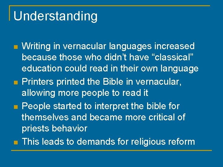 Understanding n n Writing in vernacular languages increased because those who didn’t have “classical”