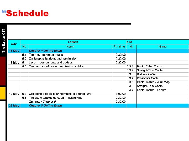 The Saigon CTT }Schedule The Saigon CTT }Schedule