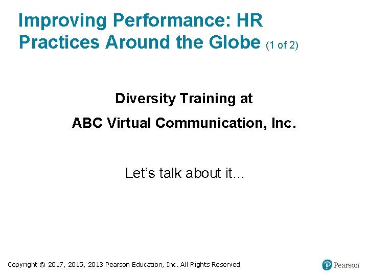 Improving Performance: HR Practices Around the Globe (1 of 2) Diversity Training at ABC