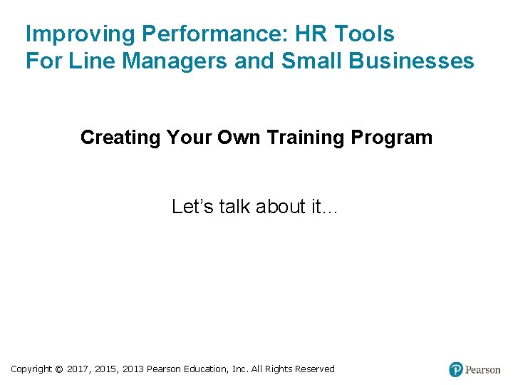 Improving Performance: HR Tools For Line Managers and Small Businesses Creating Your Own Training