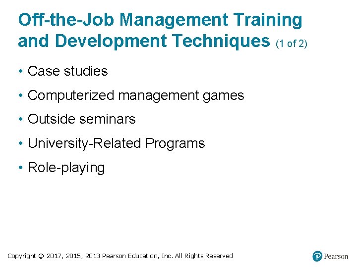 Off-the-Job Management Training and Development Techniques (1 of 2) • Case studies • Computerized