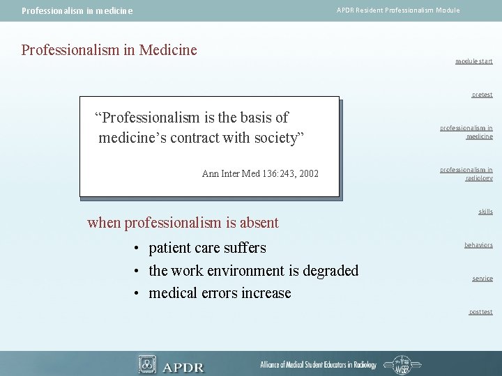 Professionalism in medicine APDR Resident Professionalism Module Professionalism in Medicine module start pretest “Professionalism