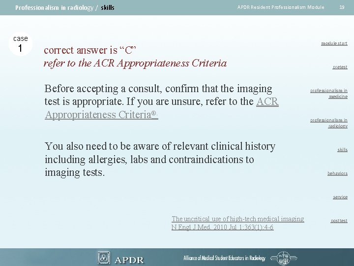 Professionalism in radiology / skills APDR Resident Professionalism Module case 1 correct answer is