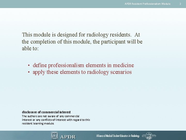 APDR Resident Professionalism Module This module is designed for radiology residents. At the completion