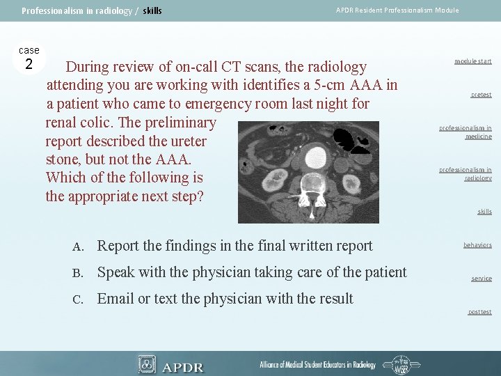 Professionalism in radiology / skills APDR Resident Professionalism Module case 2 During review of