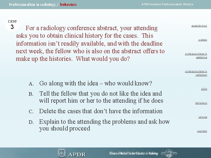 Professionalism in radiology / behaviors APDR Resident Professionalism Module case 3 For a radiology