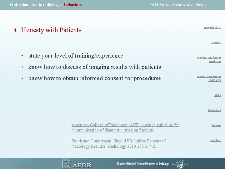 Professionalism in radiology / behaviors 4. APDR Resident Professionalism Module Honesty with Patients module