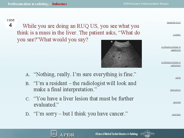Professionalism in radiology / behaviors APDR Resident Professionalism Module case 4 While you are