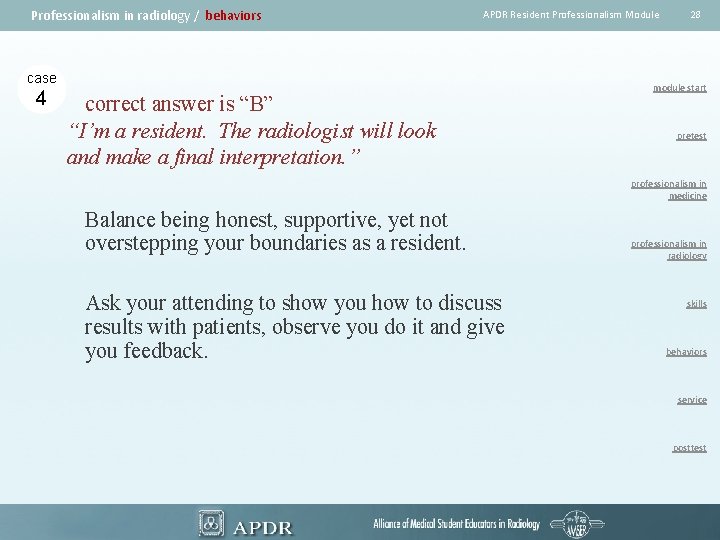 Professionalism in radiology / behaviors APDR Resident Professionalism Module case 4 correct answer is