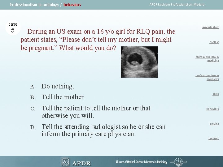 Professionalism in radiology / behaviors APDR Resident Professionalism Module case 5 During an US