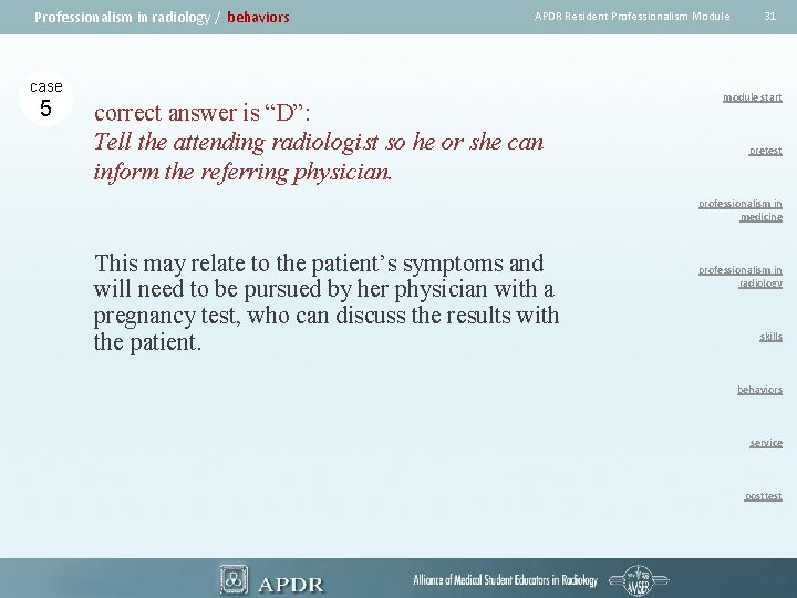 Professionalism in radiology / behaviors APDR Resident Professionalism Module case 5 correct answer is