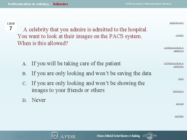 Professionalism in radiology / behaviors APDR Resident Professionalism Module module start case 7 A