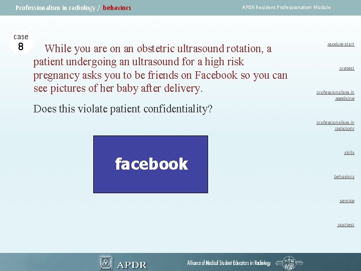 Professionalism in radiology / behaviors APDR Resident Professionalism Module case 8 While you are