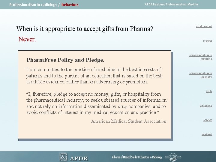 Professionalism in radiology / behaviors APDR Resident Professionalism Module When is it appropriate to