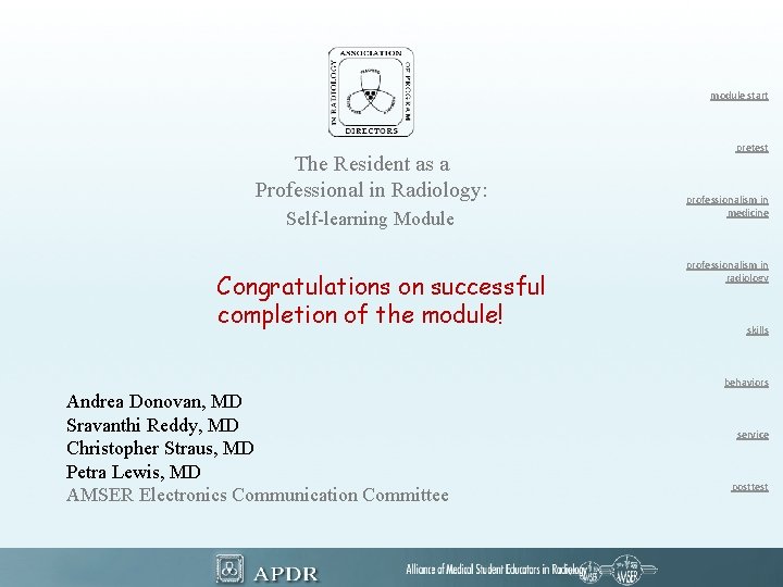 module start The Resident as a Professional in Radiology: Self-learning Module Congratulations on successful