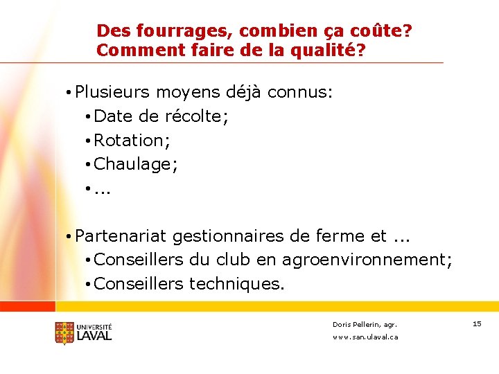 Des fourrages, combien ça coûte? Comment faire de la qualité? • Plusieurs moyens déjà