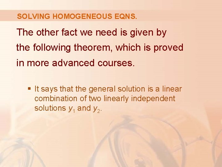 SOLVING HOMOGENEOUS EQNS. The other fact we need is given by the following theorem,