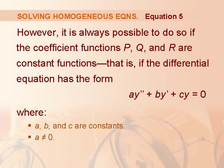 SOLVING HOMOGENEOUS EQNS. Equation 5 However, it is always possible to do so if