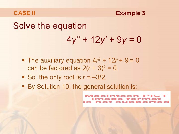 Example 3 CASE II Solve the equation 4 y’’ + 12 y’ + 9