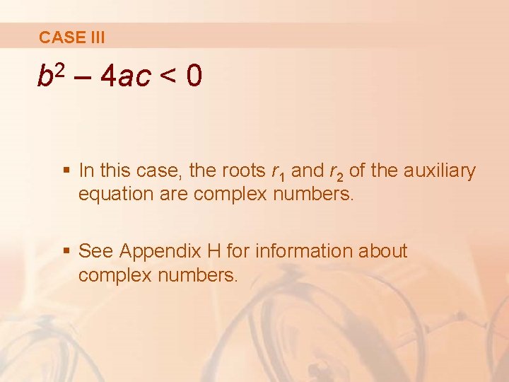 CASE III b 2 – 4 ac < 0 § In this case, the