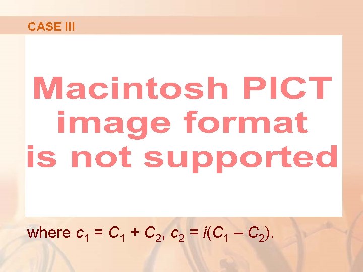 CASE III where c 1 = C 1 + C 2, c 2 =