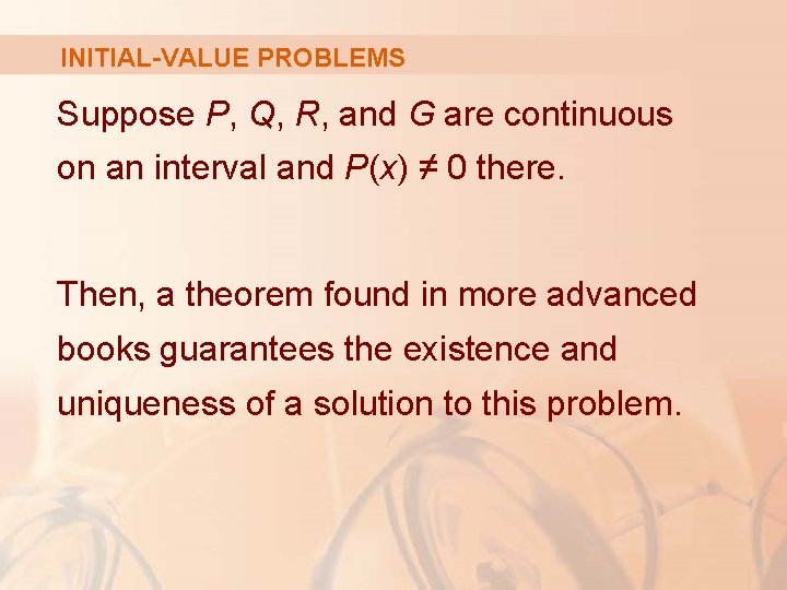 INITIAL-VALUE PROBLEMS Suppose P, Q, R, and G are continuous on an interval and