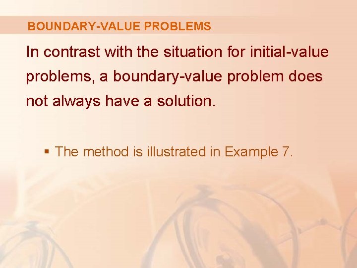 BOUNDARY-VALUE PROBLEMS In contrast with the situation for initial-value problems, a boundary-value problem does
