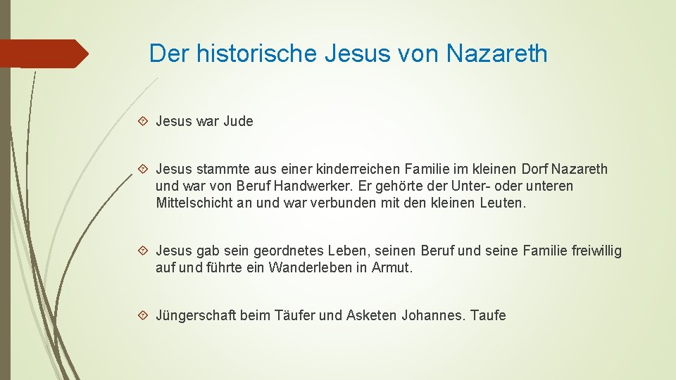 Der historische Jesus von Nazareth Jesus war Jude Jesus stammte aus einer kinderreichen Familie