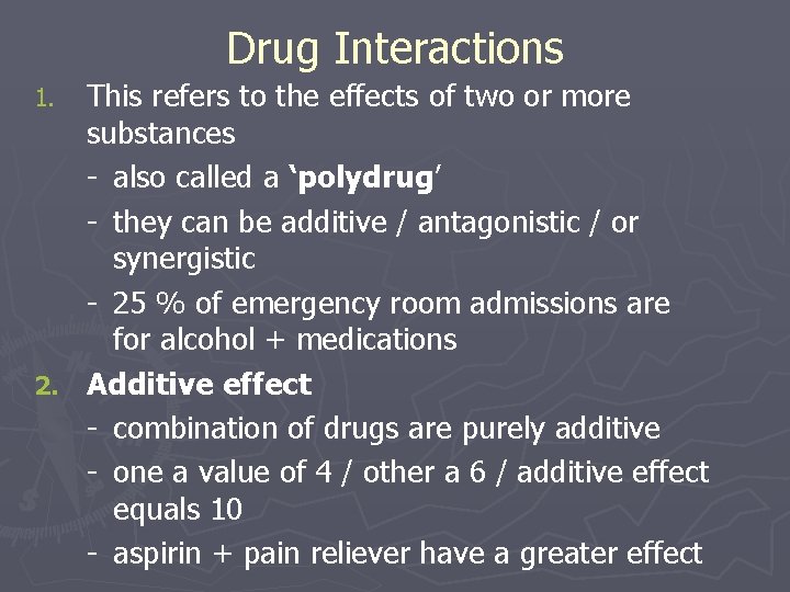 Drug Interactions This refers to the effects of two or more substances - also