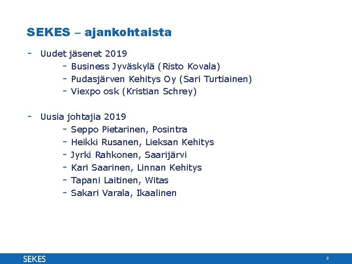 SEKES – ajankohtaista - Uudet jäsenet 2019 - Business Jyväskylä (Risto Kovala) - Pudasjärven