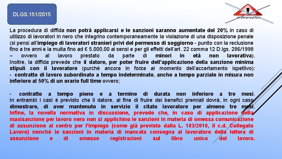 DLGS. 151/2015 La procedura di diffida non potrà applicarsi e le sanzioni saranno aumentate