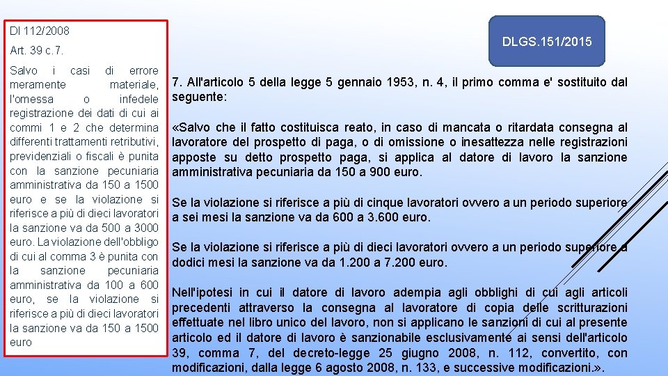 Dl 112/2008 Art. 39 c. 7. Salvo i casi di errore meramente materiale, l'omessa