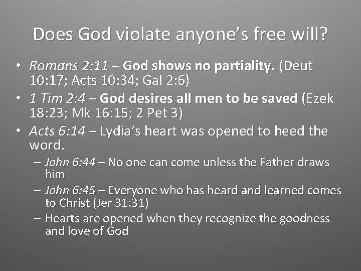 Does God violate anyone’s free will? • Romans 2: 11 – God shows no