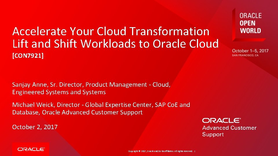 Accelerate Your Cloud Transformation Lift and Shift Workloads to Oracle Cloud [CON 7921] Sanjay