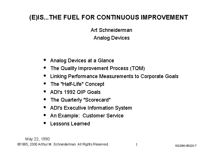 (E)IS. . . THE FUEL FOR CONTINUOUS IMPROVEMENT Art Schneiderman Analog Devices at a (E)IS. . . THE FUEL FOR CONTINUOUS IMPROVEMENT Art Schneiderman Analog Devices at a