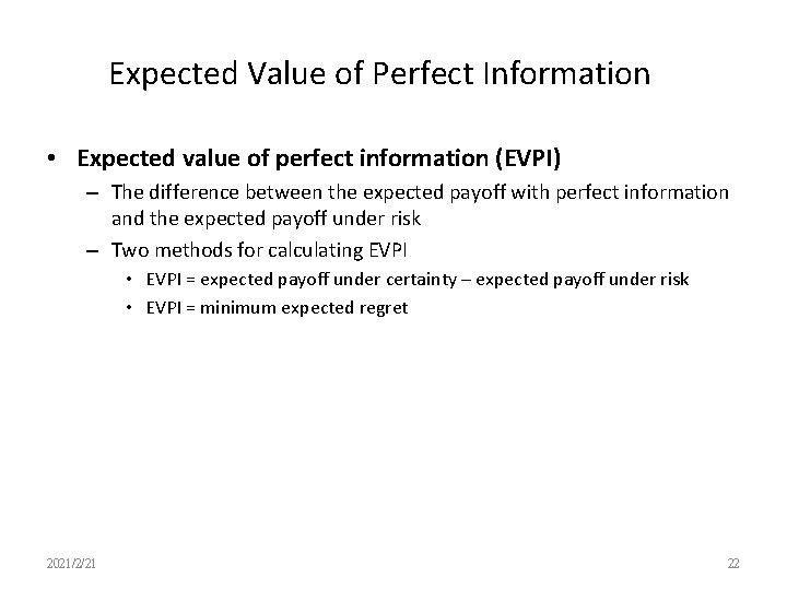 Expected Value of Perfect Information • Expected value of perfect information (EVPI) – The