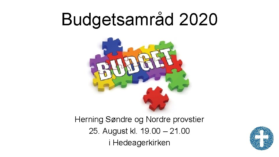 Budgetsamråd 2020 Herning Søndre og Nordre provstier 25. August kl. 19. 00 – 21.