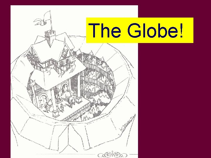 The Globe! 