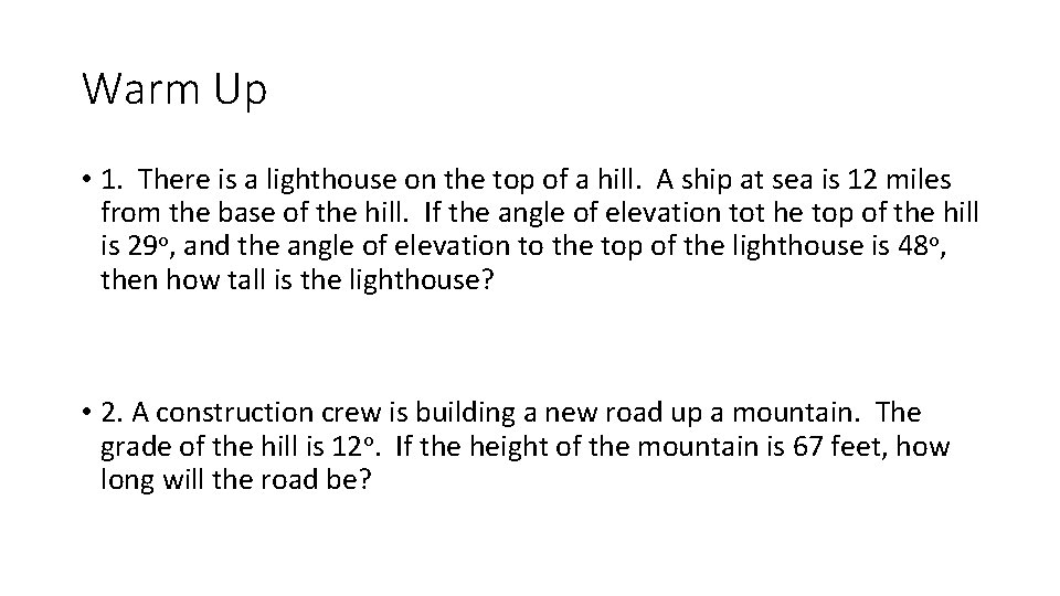 Warm Up • 1. There is a lighthouse on the top of a hill.