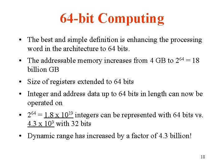 64 -bit Computing • The best and simple definition is enhancing the processing word