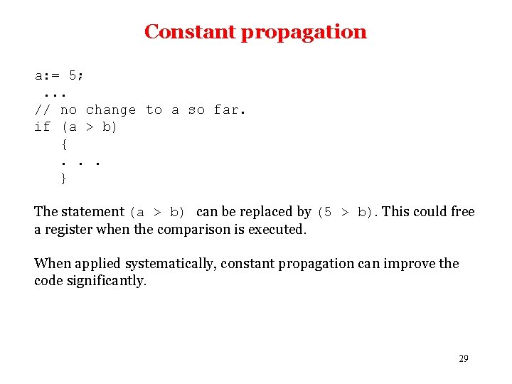 Constant propagation a: = 5; . . . // no change to a so